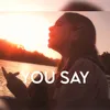 About You Say Song