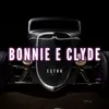 About Bonnie E Clyde Song