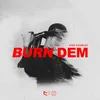 About Burn Dem Song