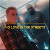 About No Love In The Streets Song