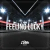 About Feeling Lucky Song