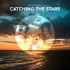 About Catching The Stars Song