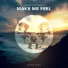 About Make Me Feel Song