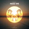 About Need Me Song