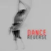 About Dance Reverse Song