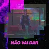 About Não Vai Dar Song