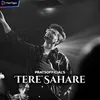 About Tere Sahare Song