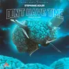 About Don't Have Time Song