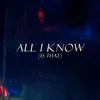 About All I Know (Is That) Song