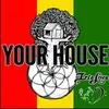 Your House