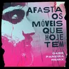 About Afasta os Móveis Que Hoje Tem Song