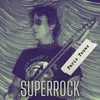 About Superrock Song
