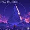 About Still Breathing Song