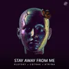 About Stay Away From Me Song