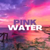 Pink Water