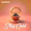 STAY COLD