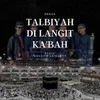 About Talbiyah Di Langit Ka'bah Song