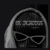 About Be Jealous Song