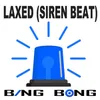 About Laxed (Siren Beat) Song