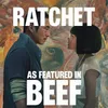 Ratchet (As Featured In "Beef")