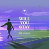 About Will You Stay Song