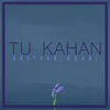 About Tu Kahan Song