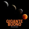 About Gigante Buono Song