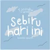 About Sebiru Hari Ini Song