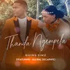 About Thanda Ngempela Song