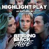 About Highlight Play (As Featured In "Bring Back Alice") Song
