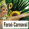 About Faraó Carnaval Song