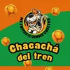 About Chacachá del Tren Song