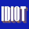 About Idiot Song