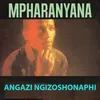 Angazi Ngizoshonaphi