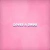 Love's a Drug