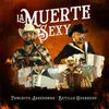 About La Muerte Sexy Song