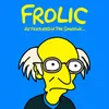 About Frolic (as Featured in The Simpsons) Song