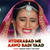 About Hyderabad Me Aawo Badi Yaad Song