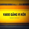 About VARJE GÅNG VI KÖR Song