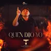 About Quien Dijo Yo Song