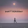 About Don't Runaway Song