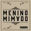 About Menino Mimado Song