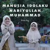 About Manusia Idolaku Nabiyullah Muhammad Song