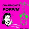 About Champagne´s Poppin Song