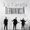 About Dermanımsın Song