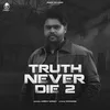 About Truth Never Die 2 Song