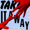 About Take It Away Song