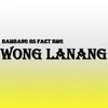 About Wong Lanang Song