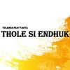 About Thole Si Endhuk Song
