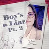 Boy’s a liar, Pt.2